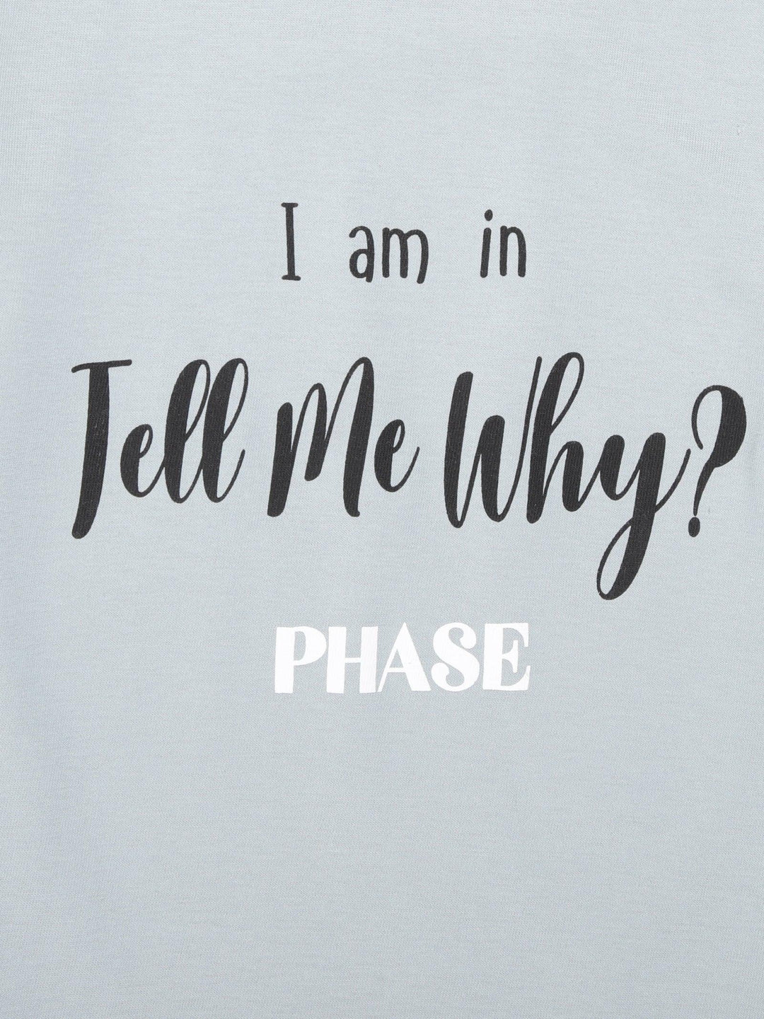 Pearl Grey Tell Me Why Print T-Shirt - Urbanrac