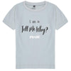 Pearl Grey Tell Me Why Print T-Shirt - Urbanrac